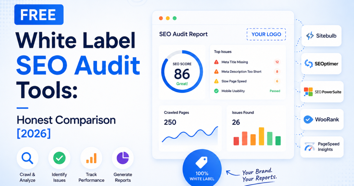 Free White Label SEO Audit Tools: Honest Comparison [2026]