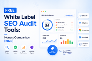 Free White Label SEO Audit Tools: Honest Comparison [2026]