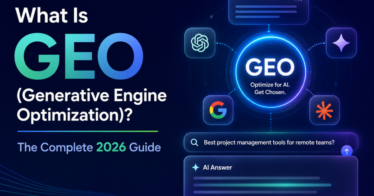 What Is GEO (Generative Engine Optimization)? The Complete 2026 Guide